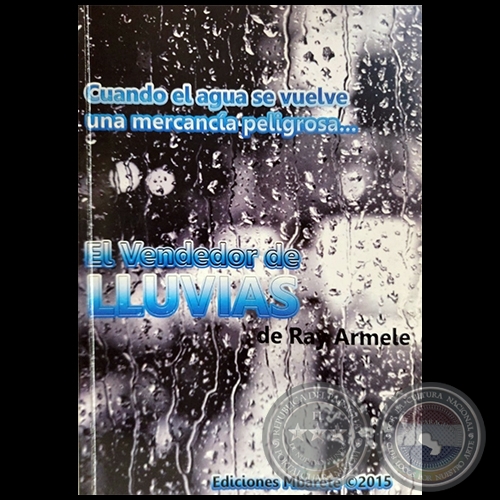 EL VENDEDOR DE LLUVIAS - Autor: RAY ARMELE - Año 2015